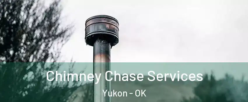  Chimney Chase Services Yukon - OK