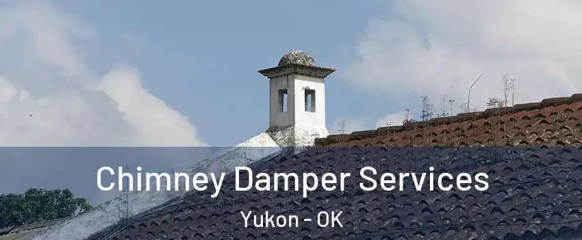  Chimney Damper Services Yukon - OK