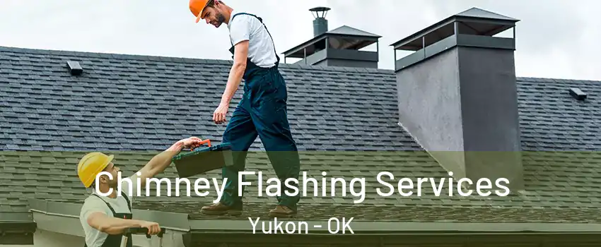  Chimney Flashing Services Yukon - OK
