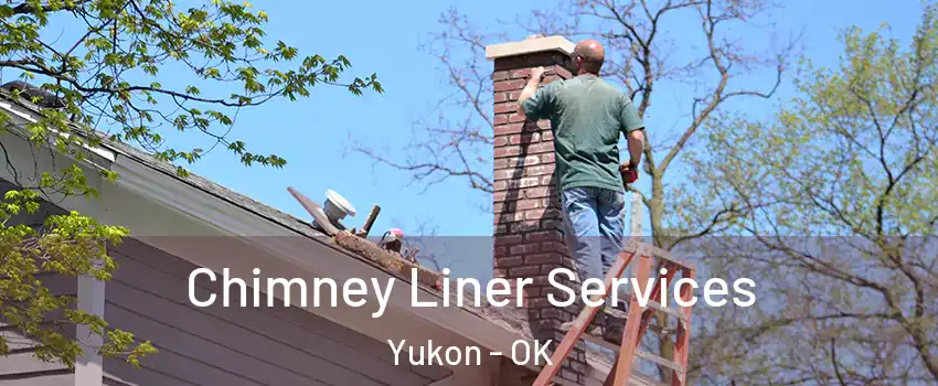  Chimney Liner Services Yukon - OK