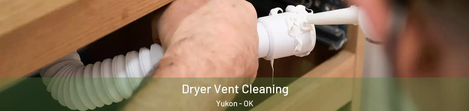  Dryer Vent Cleaning Yukon - OK