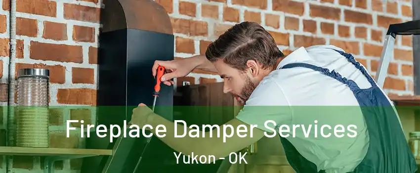  Fireplace Damper Services Yukon - OK