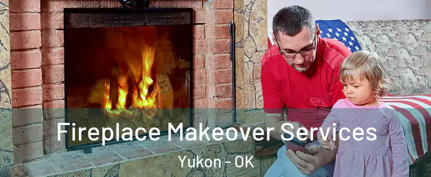  Fireplace Makeover Services Yukon - OK