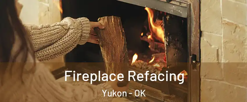  Fireplace Refacing Yukon - OK