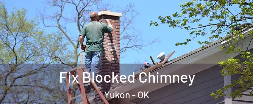  Fix Blocked Chimney Yukon - OK