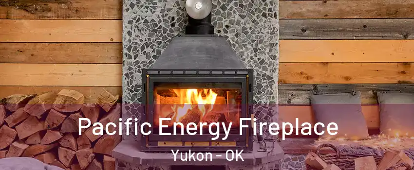  Pacific Energy Fireplace Yukon - OK