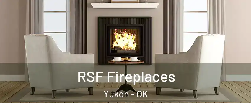  RSF Fireplaces Yukon - OK